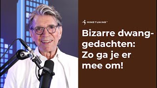 Bizarre dwanggedachten zo ga je er mee om  MindTuningnl [upl. by Dugald]