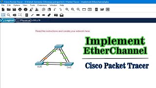 641 Packet Tracer Implement Etherchannel Solution [upl. by Domonic]