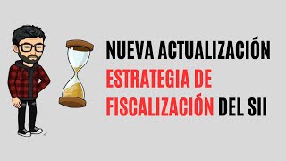 Nueva actualización estrategia de fiscalización del SII [upl. by Adia]