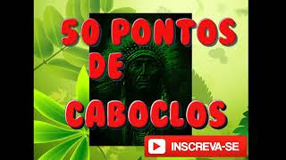 Pontos de Caboclo gira Completa de Umbanda 50 pontos de caboclos YouTube [upl. by Baiel]