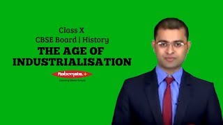 Class X  CBSE Board  History  The Age of Industrialisation [upl. by Ahteres]