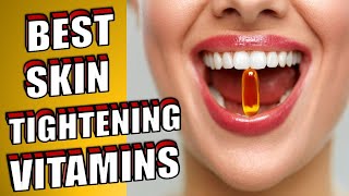 6 Best Vitamins for Skin Tightening  Transform Sagging Skin [upl. by Aronson593]