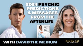 David The Medium  2024 Psychic Predictions amp Messages From the Afterlife [upl. by Harbed593]