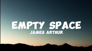 James Arthur  Empty space Lyrics [upl. by Laurence327]