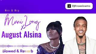 Muni Long x August Alsina  Hrs amp Hrs Slowed amp Reverb [upl. by Wera988]