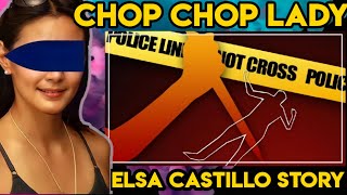 Ang CHOP CHOP LADY Elsa Castillo Story [upl. by Gretal224]