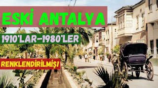 Eski Antalya Renkli 1910larla 1980ler arası renklendirilmiş görüntüler [upl. by Ernest]