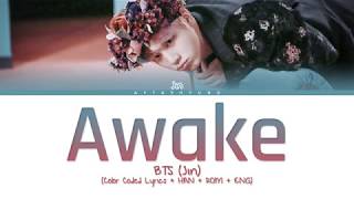 BTS Jin  Awake Color Coded LyricsHanRomEng [upl. by Ankeny27]