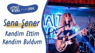 Malt Kafası Sunar Sena Şener  Kendim Ettim Kendim Buldum [upl. by Ellita]