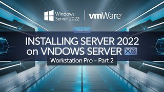 quotInstalling Windows Server 2022 on VMware Workstation Pro – Part 2 quot [upl. by Gernhard]