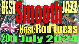 Best Smooth Jazz 20th July 2024 Host ROD Smooth Jazz LUCAS [upl. by Asiaj]