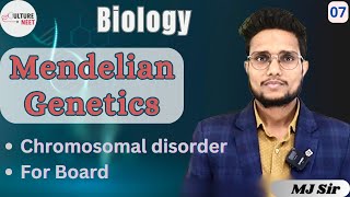 Mendelian Genetics 07 chromosomaldisorder  12th Board NEET By MJ Sir cultureneet ncertbiology [upl. by Elleinwad873]