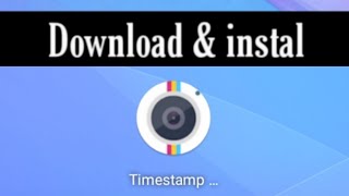 Cara Download Timestamp Camera amp cara atasi tidak bisa instal Timestamp [upl. by Gnahc791]