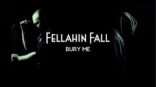 Fellahin Fall  Bury Me [upl. by Kacy]