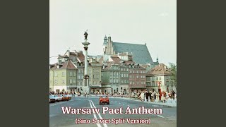 Warsaw Pact Anthem SinoSoviet Split Version [upl. by Moreno]