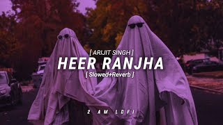 HEER RAN JHA SLOWEDREVERB [upl. by Suirauqed265]