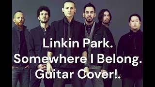 Linkin Park Somewhere I Belong Guitar Cover 🎸Anselmo Bressi🧉 [upl. by Yelnats428]