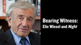 Bearing Witness Elie Wiesel and Night [upl. by Ralyks112]