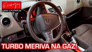 TURBO MERIVA Z GAZEM Opel Meriva 14T 120KM 2011r w Energy Gaz Polska na auto gaz BRC SQ 32 OBD [upl. by Kryska]