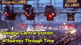 Glasgow Central Station A Journey Through Time glasgow trains railways [upl. by Arhez]