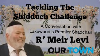 Tackling The Shiduch Challenge A Conversation with R Meir Levi  Lakewoods Premier Shadchan [upl. by Hollington29]