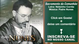 Padre Nunes  Sacramento da Comunhão [upl. by Holsworth]