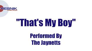 The Jaynetts Thats My Boy [upl. by Ytsim277]