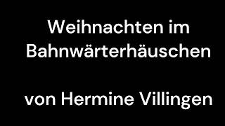 Weihnachten im Bahnwärterhäuschen von Hermine Villingen – Mit Clipchamp erstellt [upl. by Anires]