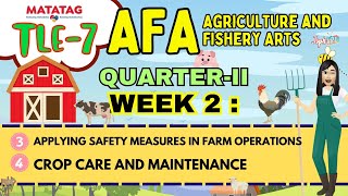 TLE7 Q2 AFA WEEK 2 Applying Safety Measures in Farm Operations and Crop Care Maintenance [upl. by Nolahp120]