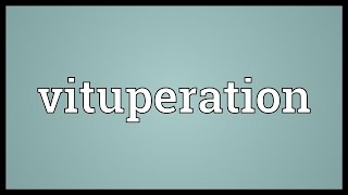 Vituperation Meaning [upl. by Llemej]