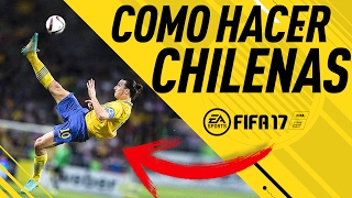 COMO HACER CHILENAS en FIFA 17 TUTORIAL [upl. by Nennarb]