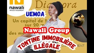 La Tontine Immobilière du GROUPE NAWALI est illégale dans lEspace UEMOA [upl. by Mitch]