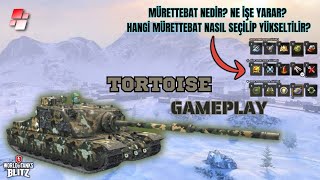 Mürettebat Nedir Hangisini Seçip Yükseltmeliyiz Tortoise Gameplay  WOT Blitz Türkçe [upl. by Nivrehs886]