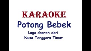 KARAOKE POTONG BEBEK Lagu Daerah NTT [upl. by Eeryk]