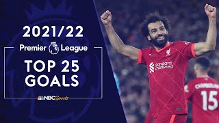 Top 25 Premier League goals of the 202122 season  Premier League  NBC Sports [upl. by Aicrop510]