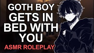 Drunk Goth Boy Crush Gets in Bed with You 「ASMR RoleplayMale Audio」 Part 2 [upl. by Snilloc]