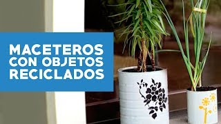 ¿Cómo hacer maceteros con objetos reciclados [upl. by Ardeed80]