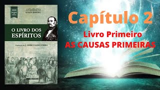 O Livro dos Espíritos  Capítulo 2  AS CAUSAS PRIMEIRAS  ELEMENTOS GERAIS DO UNIVERSO [upl. by Aicemat585]