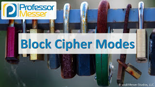 Block Cipher Modes  CompTIA Security SY0501  62 [upl. by Latton478]