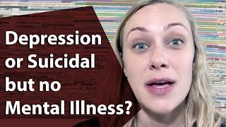 Depression or Suicidal without Mental Illness WebsiteYouTube Wednesday KatiFAQ  Kati Morton [upl. by Eelamme]