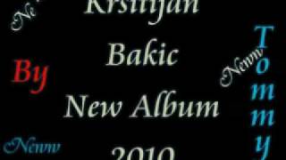 Kristijan Bakic New Album 2010  Rome Lejan [upl. by Vidda]