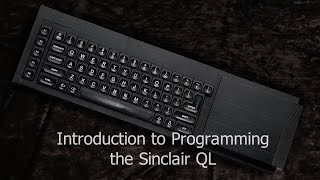 Introduction to the Sinclair QL Quantum Leap  68008 Assembly [upl. by Wane785]