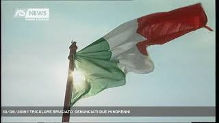 10092019  TRICOLORE BRUCIATO DENUNCIATI DUE MINORENNI [upl. by Lundell]