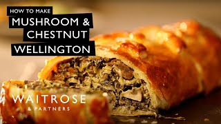 How To Make Mushroom And Chestnut Wellington  Waitrose [upl. by Forsta]