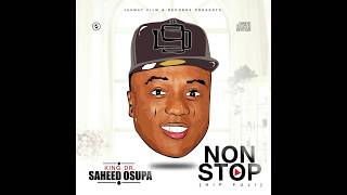 SAHEED OSUPA  NON STOP HIP FUJI OFFICIAL FULL ALBUM FT REMINISCE ORITSE FEMI 9ICE and others [upl. by Rog186]