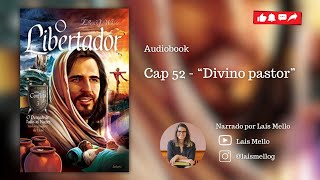 Audiobook “O libertador” Vídeo 52  Cap 52  “Divino pastor” [upl. by Euqinaj888]