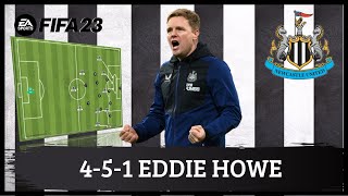 Eddie Howe 451 Newcastle FIFA 23 Tácticas [upl. by Lechner]