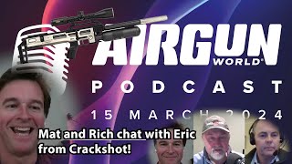 Airgun World Podcast  ep 7  Mat Manning and Rich Saunders talk to Eric Irish from Crackshot [upl. by Mharba727]