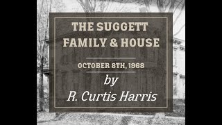 The Suggett Family amp House RCurtis Harris [upl. by Belac]