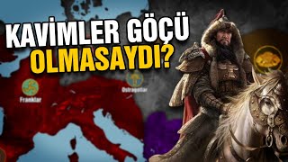 Kavimler Göçü Olmasaydı NeOlurdu  Ne Olurdu [upl. by Shuman688]